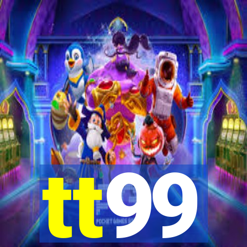 tt99