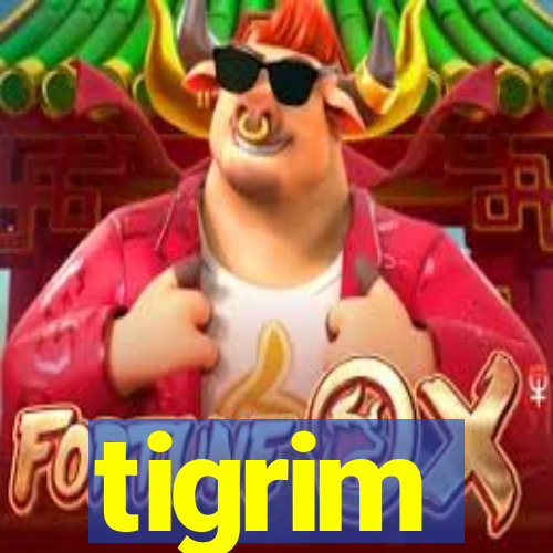 tigrim