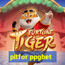 pltfor ppgbet