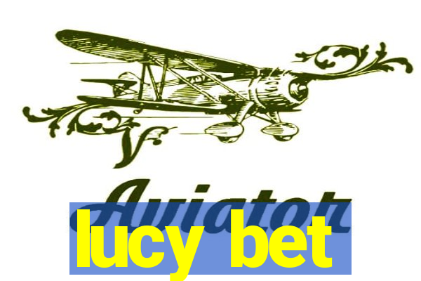 lucy bet