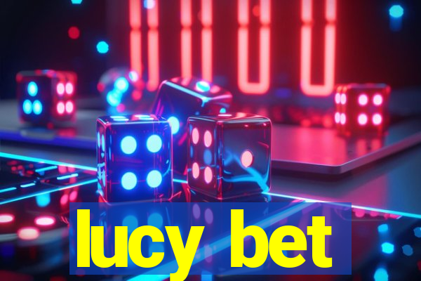 lucy bet