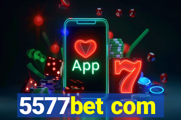 5577bet com