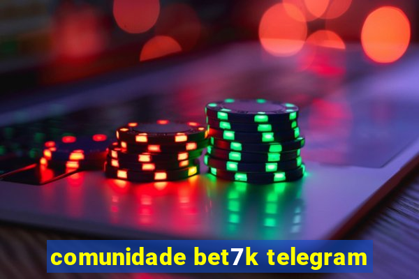 comunidade bet7k telegram