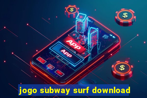 jogo subway surf download