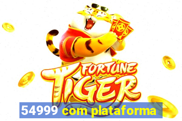 54999 com plataforma