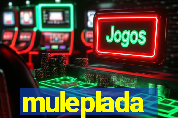 muleplada