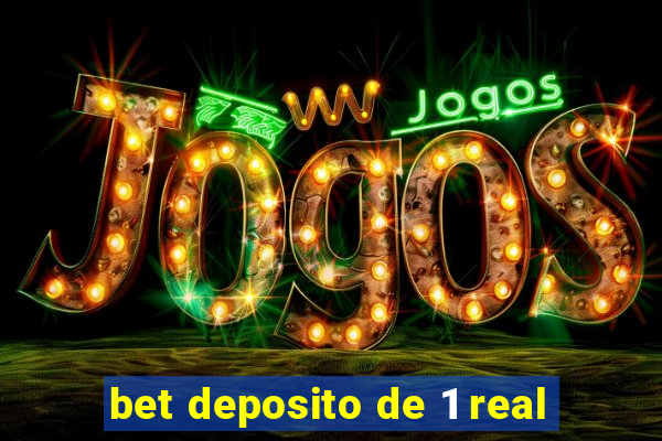 bet deposito de 1 real