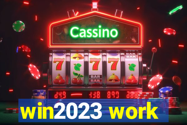 win2023 work