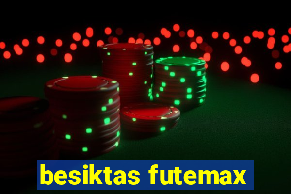 besiktas futemax