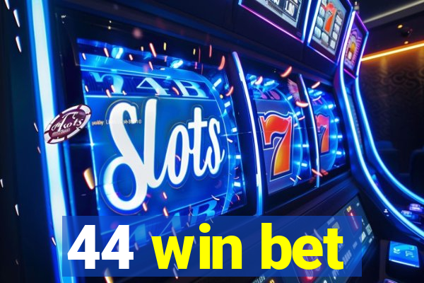 44 win bet