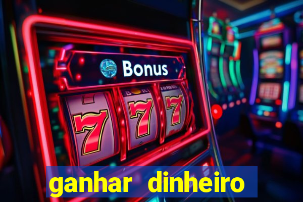 ganhar dinheiro jogando gratis