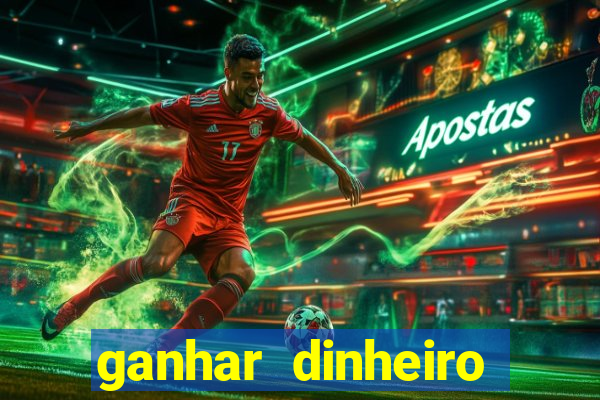 ganhar dinheiro jogando gratis