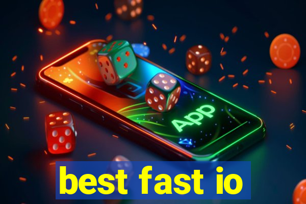 best fast io