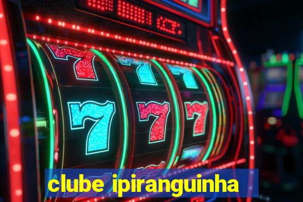 clube ipiranguinha