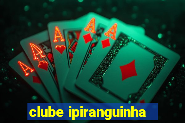 clube ipiranguinha