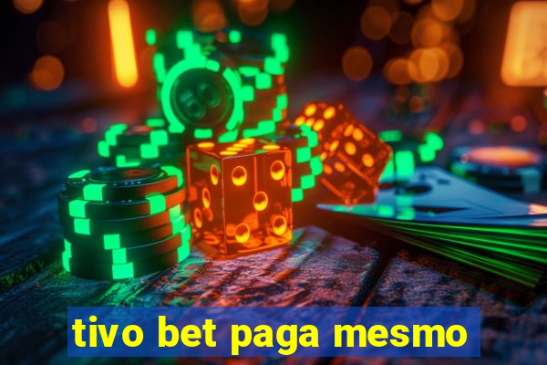 tivo bet paga mesmo