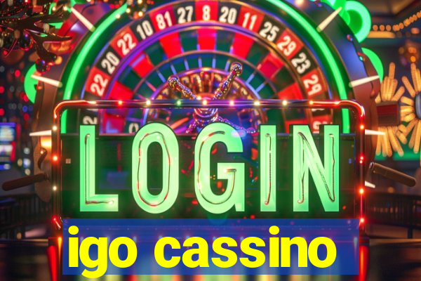 igo cassino