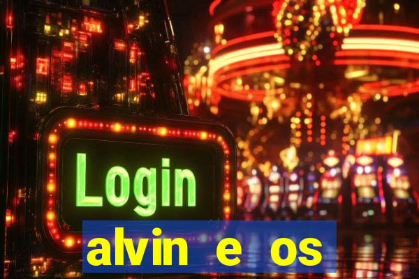 alvin e os esquilos 3 filme completo dublado