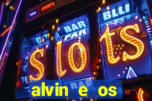 alvin e os esquilos 3 filme completo dublado