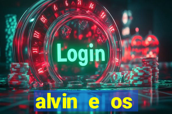 alvin e os esquilos 3 filme completo dublado