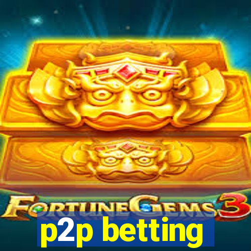 p2p betting