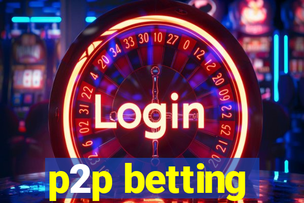 p2p betting