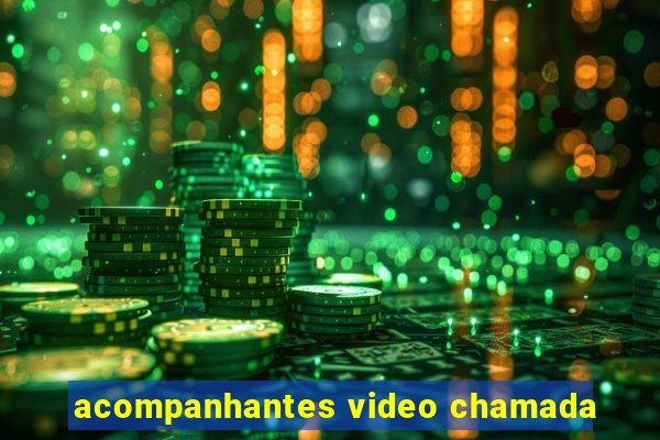 acompanhantes video chamada