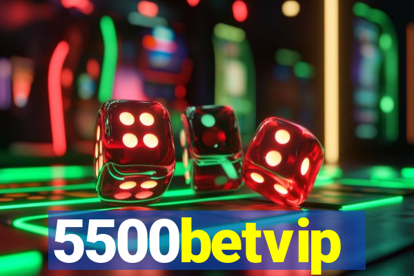 5500betvip