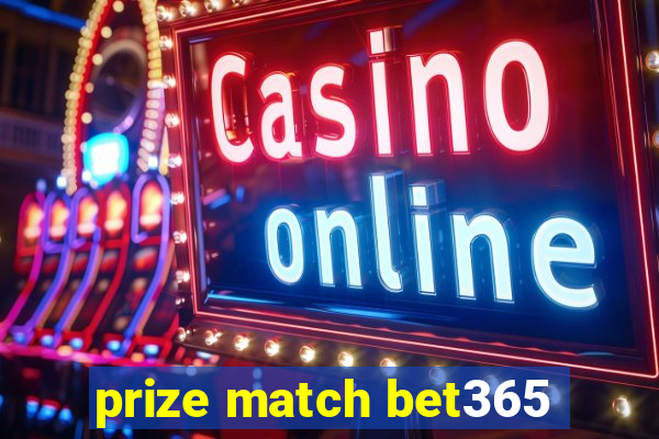 prize match bet365