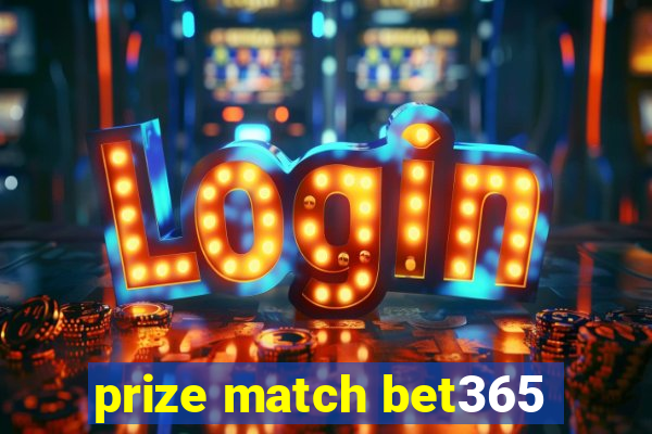 prize match bet365