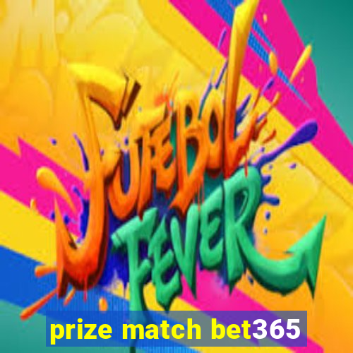 prize match bet365