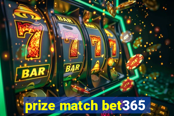 prize match bet365