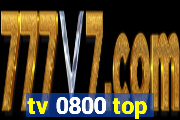 tv 0800 top