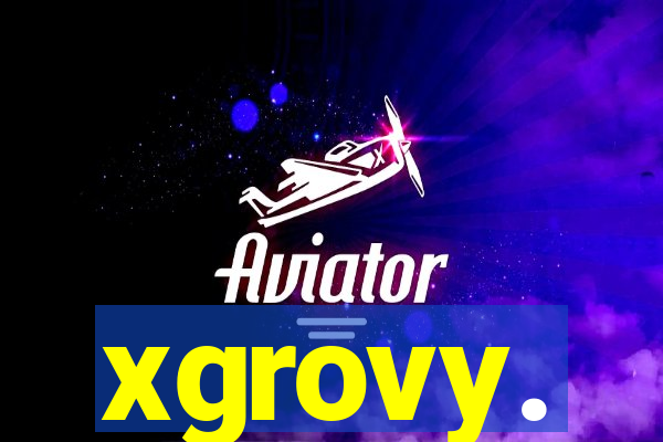 xgrovy.