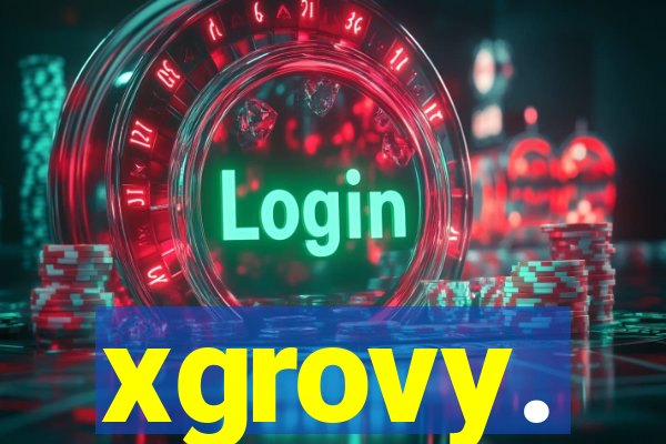 xgrovy.