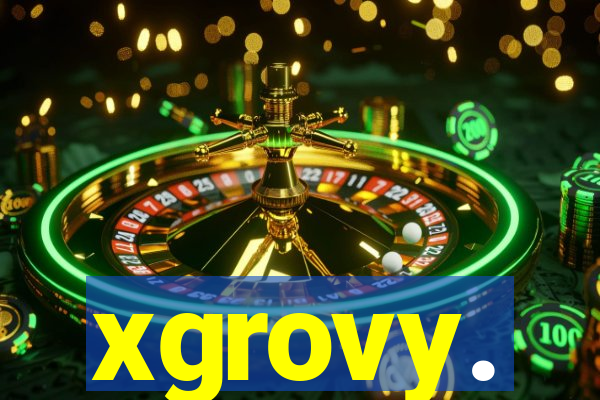 xgrovy.