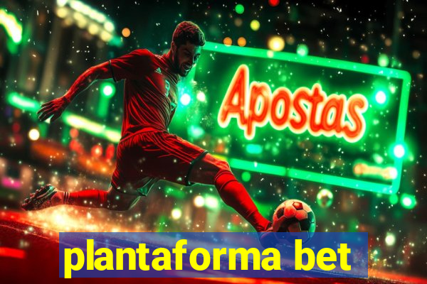 plantaforma bet