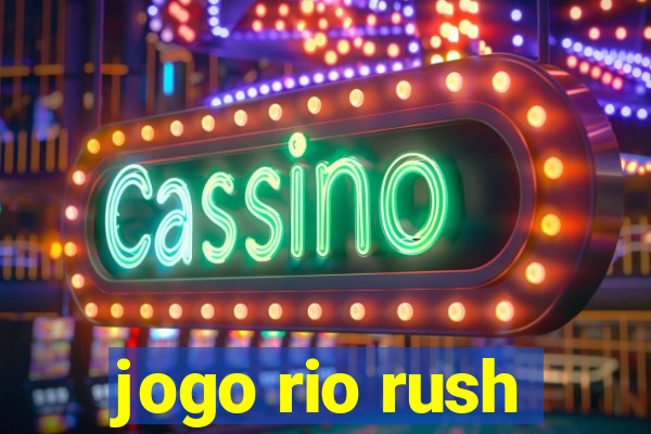 jogo rio rush