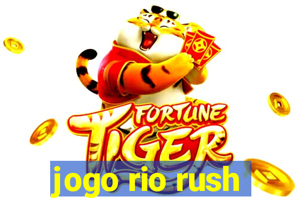 jogo rio rush