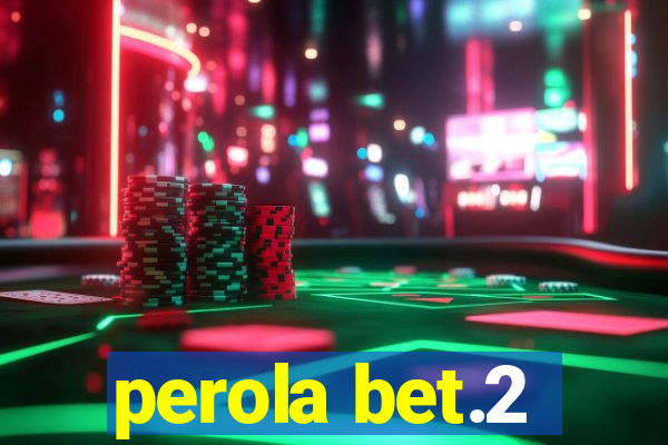 perola bet.2