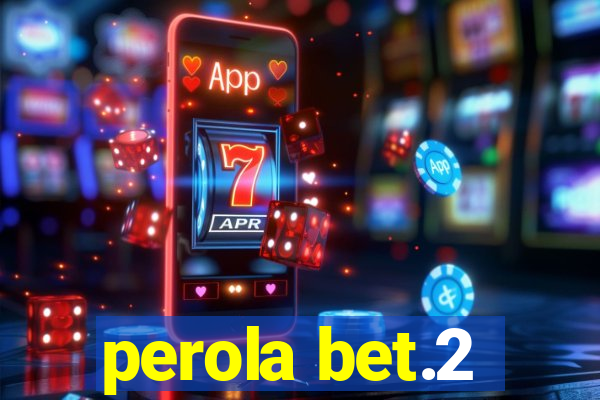 perola bet.2