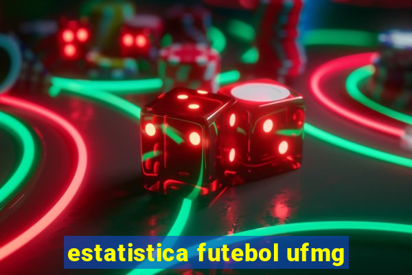 estatistica futebol ufmg