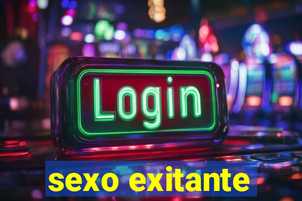 sexo exitante