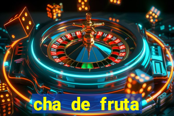 cha de fruta estrela stardew valley id stardew valley