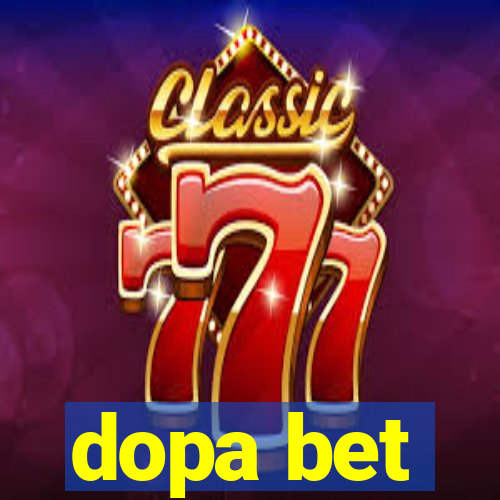 dopa bet