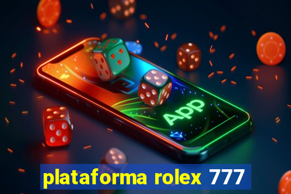 plataforma rolex 777