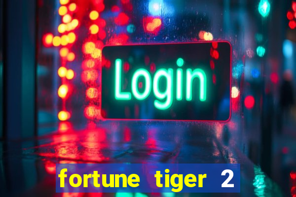 fortune tiger 2 demo free