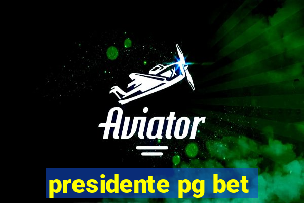 presidente pg bet