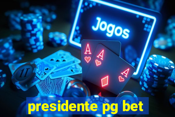 presidente pg bet