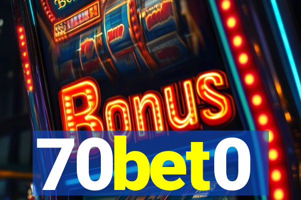 70bet0